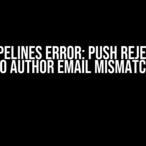 Azure Pipelines Error: Push Rejected due to Author Email Mismatch