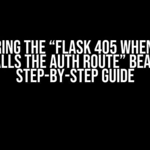 Conquering the “Flask 405 when Pusher JS calls the auth route” Beast: A Step-by-Step Guide